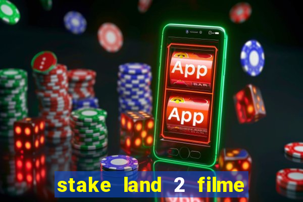 stake land 2 filme completo dublado